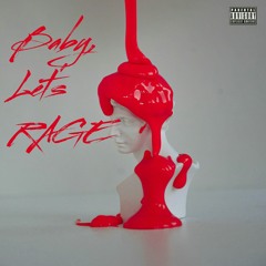 baby, let's RAGE Feat 4ever$lime, Gumza Millz, SLASHT WRLDWDE & G2thou$and[Prod. Gumza Millz]