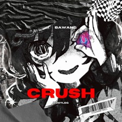 CRUSH (Prod. SHOW) (BAWANG BOOTLEG)【F/C UDP Fan Remix Compilation】