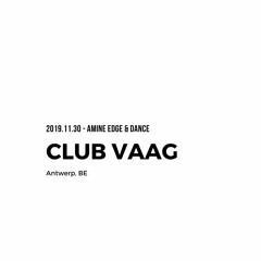 2019.11.30 - Amine Edge & DANCE @ Club Vaag, Antwerp, BE