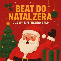 BEAT DO NATALZERA(DJS LF4 E FEITICEIRO E FLP)2021(MP3_160K).mp3