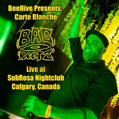 Beehive presents: Carte Blanche_ BagOBeetz Live @ SubRosa Club Calgary, Canada