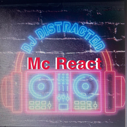 The Original Mc React & Dj Distracted