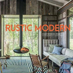 [FREE] EBOOK 📒 Rustic Modern by  Chase Reynolds Ewald &  Audrey Hall [PDF EBOOK EPUB