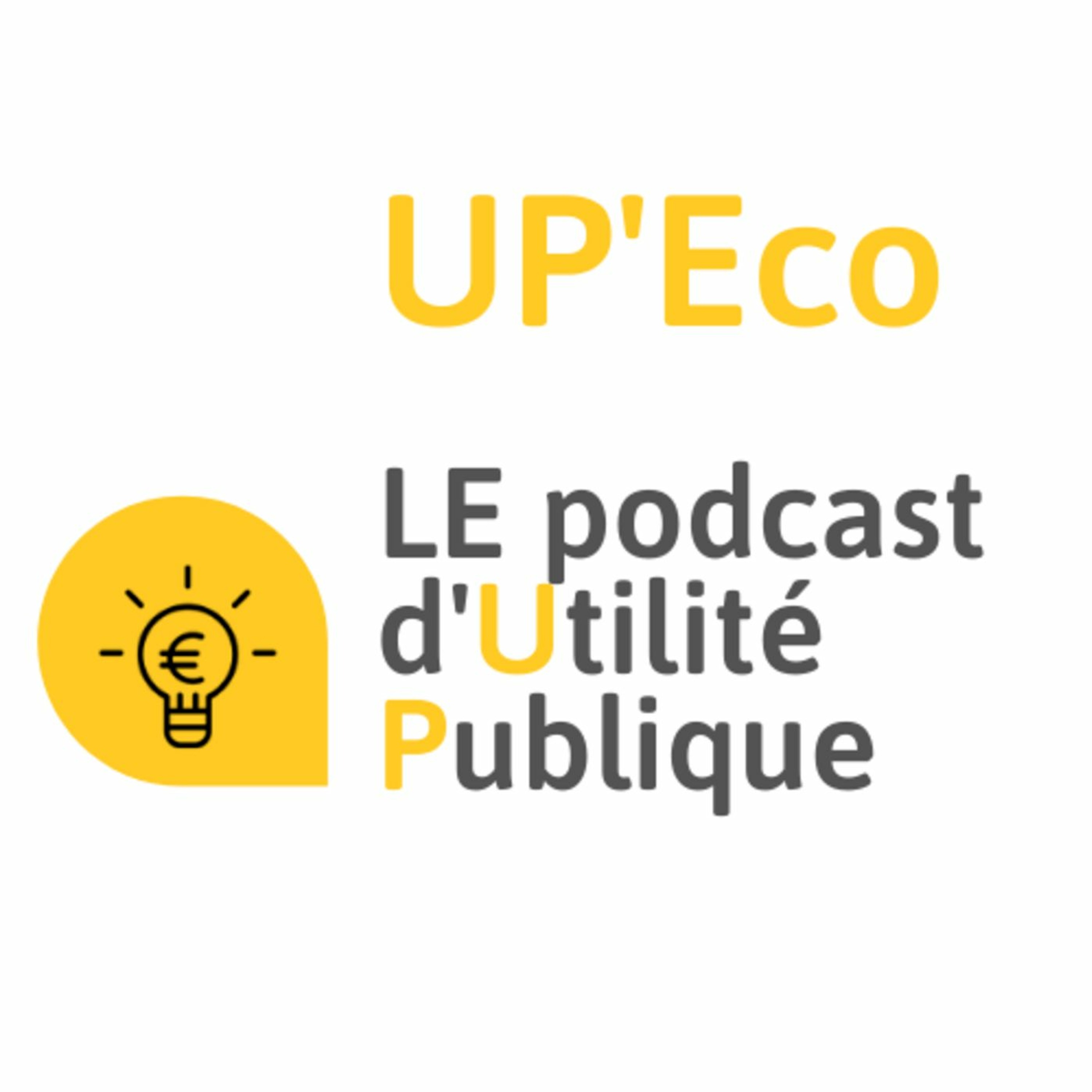UP\'Eco - LE Podcast d\'Utilité Publique