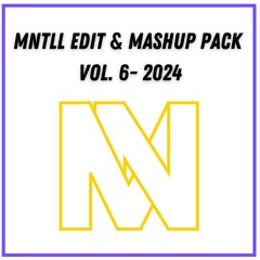 MNTLL Edit & Mashup Pack Vol. 6 2024