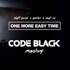 Code Black - One More Easy Time (Mashup)