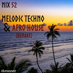 MIX52 Thronner - Melodic Techno & Afro House (Remake)