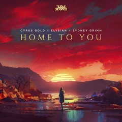Cyrus Gold X Elys!an X Sydney Grimm - Home To You