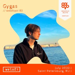 Gygas // weloficast 153 [Megapolis FM]