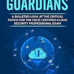+Read-Full( CCSP Cloud Guardians: A bulleted look at the critical topics for the (ISC)2 Certifi
