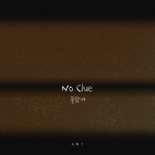 Amy - 몰랐어 (No Clue)