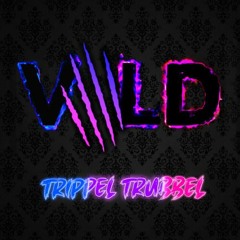 TRIPPEL TRUBBEL - VILD (Lunar Bootleg - VIP)