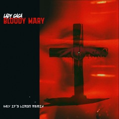 Bloody Mary (Hey It's Liron Remix)
