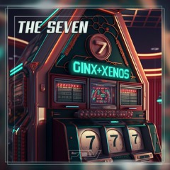 GinX X Xenos - The Seven [Free Download]
