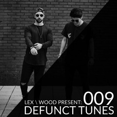 Lex & Wood | Defunct Tunes 009