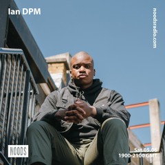 Noods Radio: Ian DPM - June 5th 2021