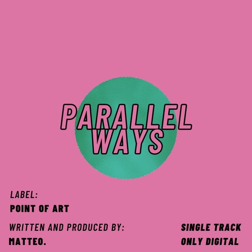 matteo. - Parallel Ways