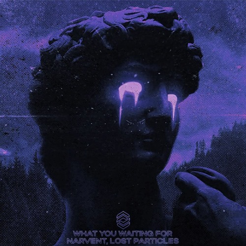Narvent, Lost Particles - What You Waiting For