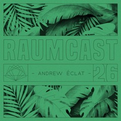 RAUMCAST #26 - ANDREW ÉCLAT @ FREIRAUM 2020