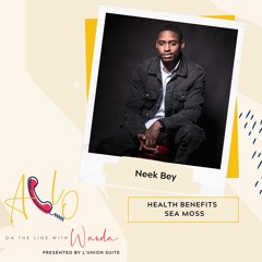 What Is Sea Moss & Its Health Benefits with Neek Bey