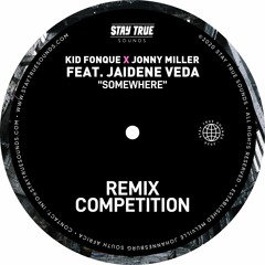 Kid Fonque X Jonny Miller Ft Jaidene Veda - Somewhere(George North Remix)#staytruecompetition