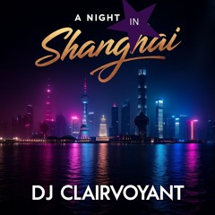 A NIGHT IN SHANGHAI