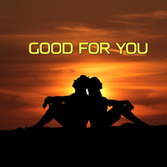Good For You