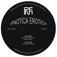 [IPNE003] Key Clef - Ipnotica Erotica Ep