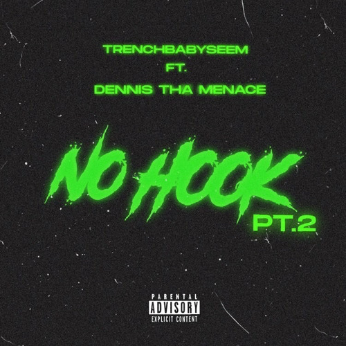 No Hook pt.2 Denni5ThaMenace x Trenchbaby Seem (prod.by k wrigs)