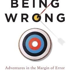 ❤read✔ Being Wrong: Adventures in the Margin of Error