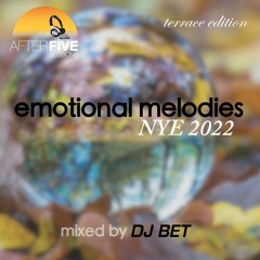 Emotional Melodies NYE 2022 Terrace Mix by DJ BET
