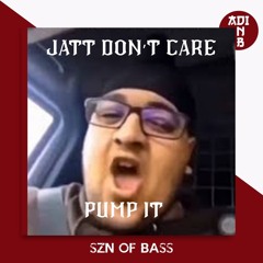 Jatt don't care x Pump it | ADI Mashup | Sultaan