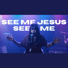 See Me Jesus See Me