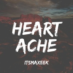 Itsmaxeek - Heart Ache
