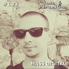 Depth Perception Sessions #133 - Mass Digital