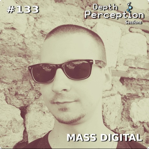 Depth Perception Sessions #133 - Mass Digital