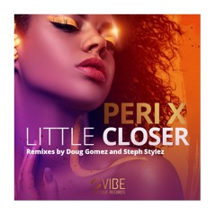 Little Closer (Doug Gomez and Steph Stylez Vocal Mix)