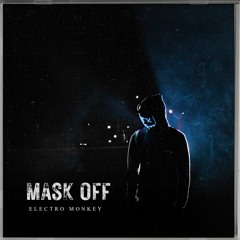 Future - Mask Off (ELECTRO MONKEY REMIX)