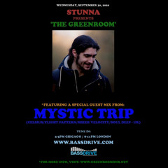STUNNA Hosts THE GREENROOM with MYSTIC TRIP Guest Mix September 30 2020