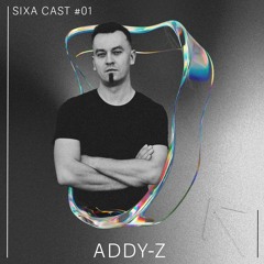SiXa Cast 01 - Addy-Z