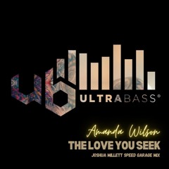 Amanda Wilson - Love You Seek (Joshua Millett Speed Garage Mix) FREE DL