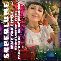 Why You Little - Superlume (Matty Whittle, Rachel Lendvay) meq1 16bit 44.1k