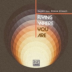 Flying where you are feat. Elena Hikari [K-Effect Master]