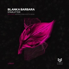 PREMIERE: Blanka Barbara - Starlifter (Kyotto Remix) [La Foresta Recordings]