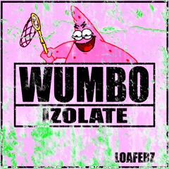 IZOLATE - WUMBO (FREE DL)