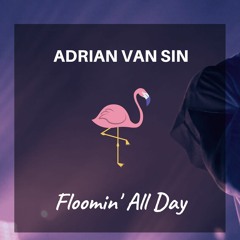 Floomin' All Day (FREE DOWNLOAD)