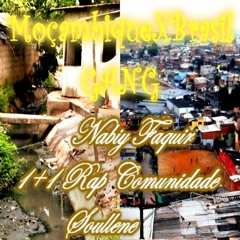Moçambique X Brasil Gang (Nabiy Faquir, 1+1 Rap Comunidade & Soullene)