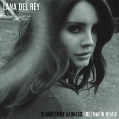 Lana Del Rey - Summertime Sadness (Rosemarin remix)