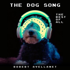 THE DOG SONG (The Best of All)