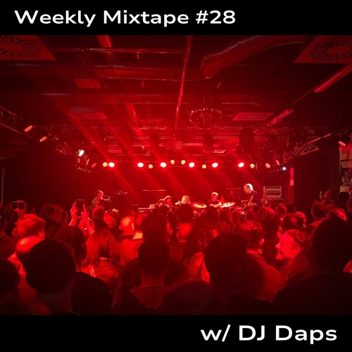 Weekly Mixtape #28 w/ Daps | 03.03.2024